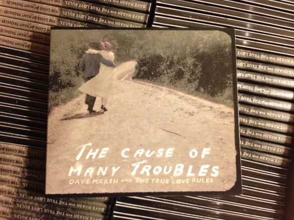 "The Cause Of Many Troubles" by Dave Marsh & The True Love Rules